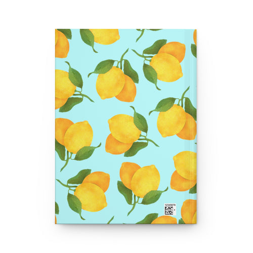 When life gives you lemons... Hardcover Journal