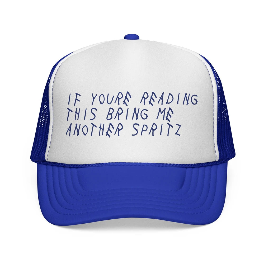 “If You’re Reading This Bring Me Another Spritz” Mesh Trucker Hat