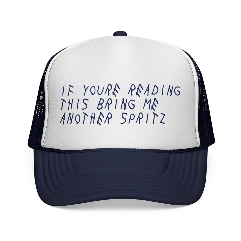 “If You’re Reading This Bring Me Another Spritz” Mesh Trucker Hat