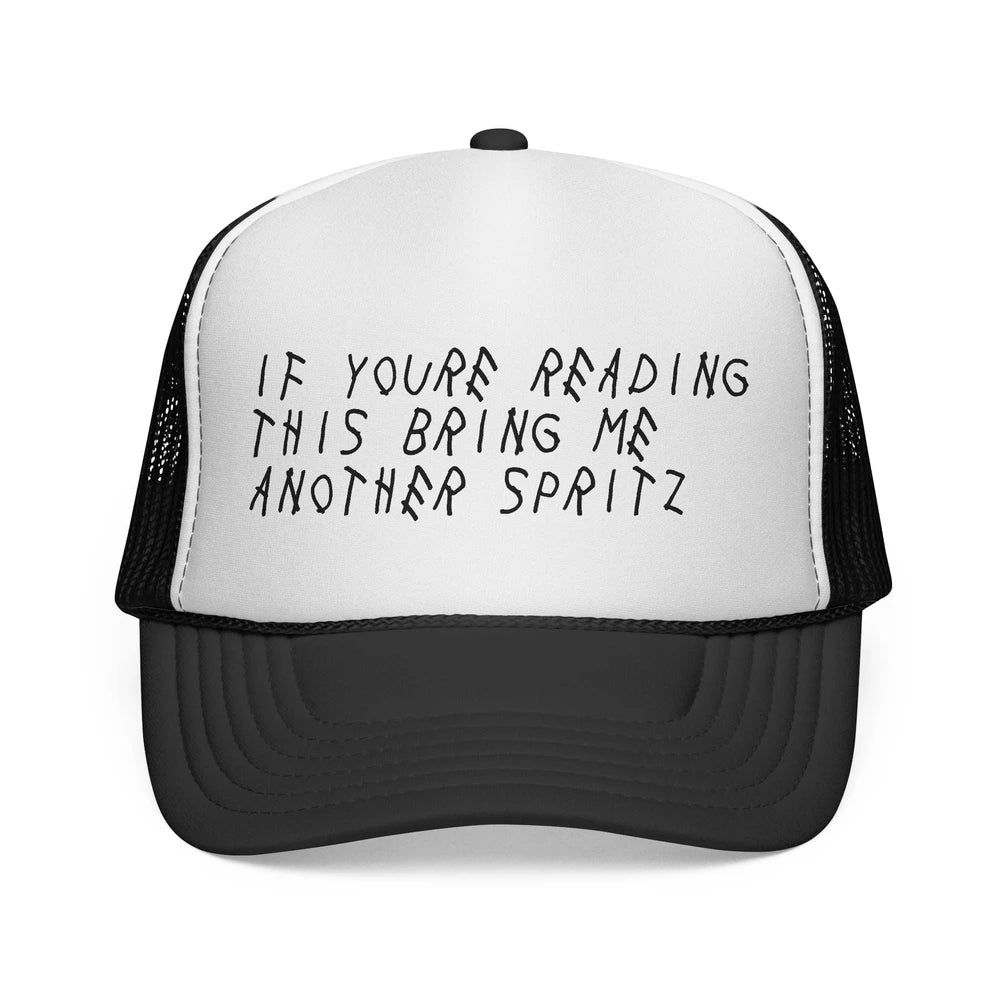 “If You’re Reading This Bring Me Another Spritz” Mesh Trucker Hat