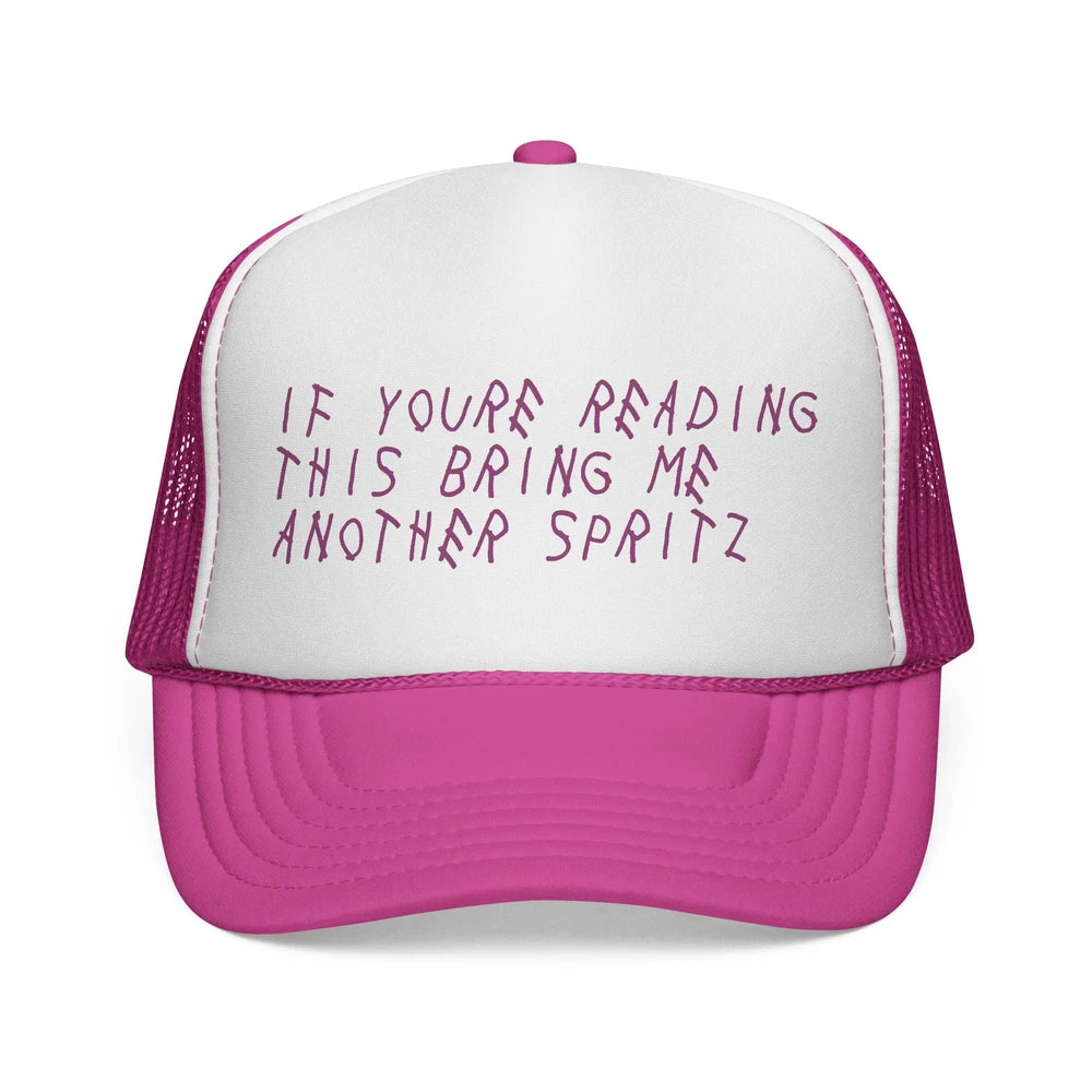 “If You’re Reading This Bring Me Another Spritz” Mesh Trucker Hat